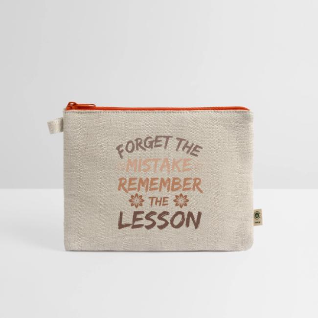 Forget the mistake remember the lesson.