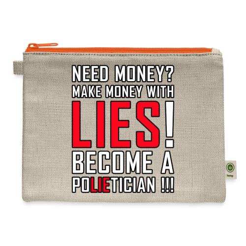 Lies Pay: Become a PoLIEtician Satire - Hemp Carry All Pouch