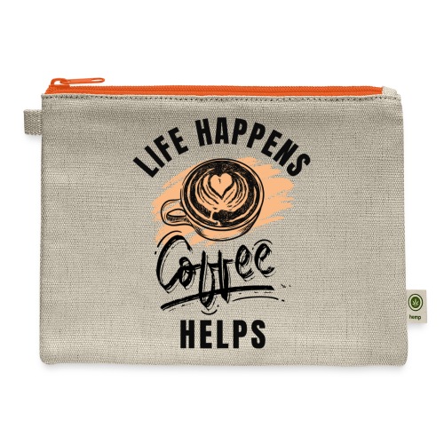 Life happens, Coffee Helps - Hemp Carry All Pouch