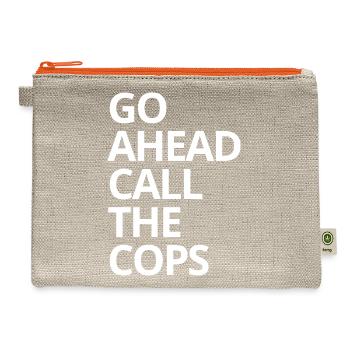 Go Ahead Call The Cops - Funny Sarcastic Quote - Hemp Carry All Pouch - natural/orange - Front