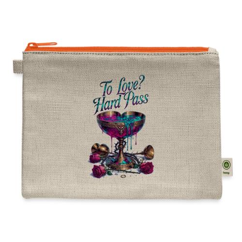 To Love? Hard Pass T-Shirt - Hemp Carry All Pouch