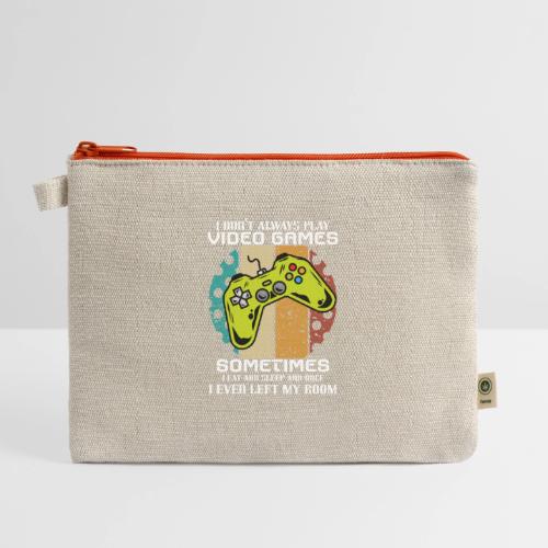I Don't Always Play Video Games... - Hemp Carry All Pouch