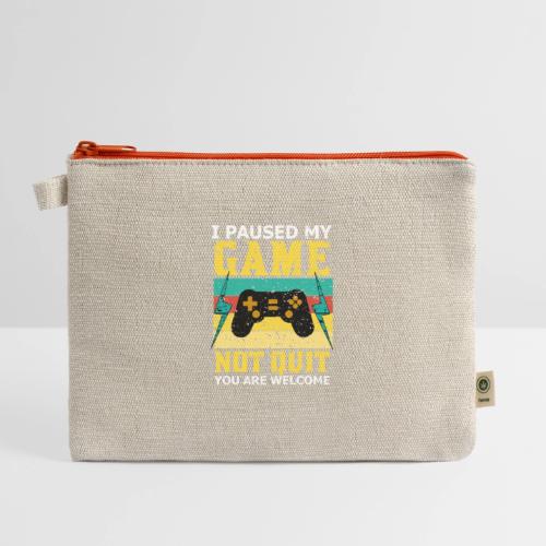 I Paused My Game, Not Quit! - Hemp Carry All Pouch