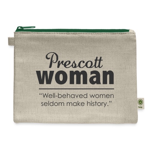 Well Behaved Women Seldom Make History - Hemp Carry All Pouch
