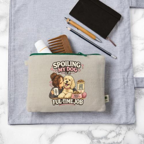 Spoiling My Dog Is a Full-Time Job - Hemp Carry All Pouch