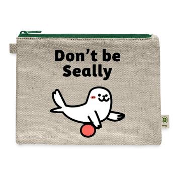 Don’t Be Seally – Cute Seal Pun - Hemp Carry All Pouch - natural/green - Front