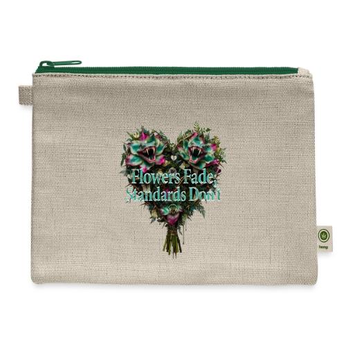 Flowers Fade, Standards Don't T-Shirt - Hemp Carry All Pouch