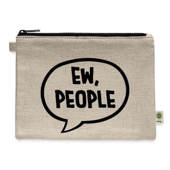 ew people funny quote - Hemp Carry All Pouch - natural - Front