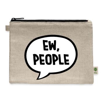 ew people funny quote - Hemp Carry All Pouch - natural - Front