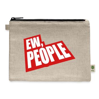 ew people funny quote - Hemp Carry All Pouch - natural - Front