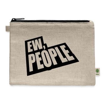 ew people funny quote - Hemp Carry All Pouch - natural - Front