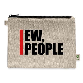 ew people funny quote - Hemp Carry All Pouch - natural - Front