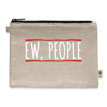 ew people funny quote - Hemp Carry All Pouch - natural - Front