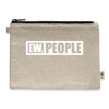 ew people funny quote - Hemp Carry All Pouch - natural - Front