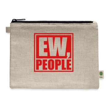 ew people funny quote - Hemp Carry All Pouch - natural - Front