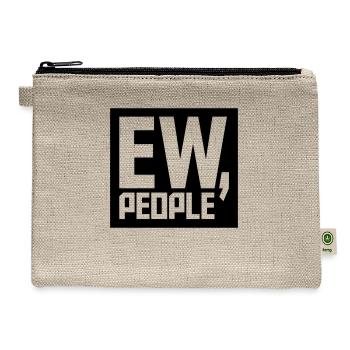 ew people funny quote - Hemp Carry All Pouch - natural - Front