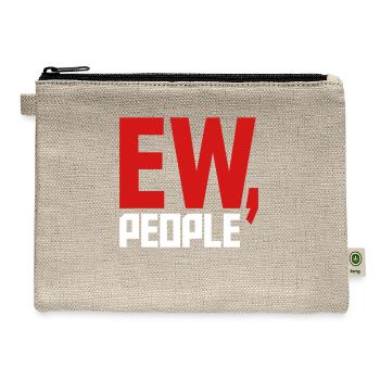 ew people funny quote - Hemp Carry All Pouch - natural - Front