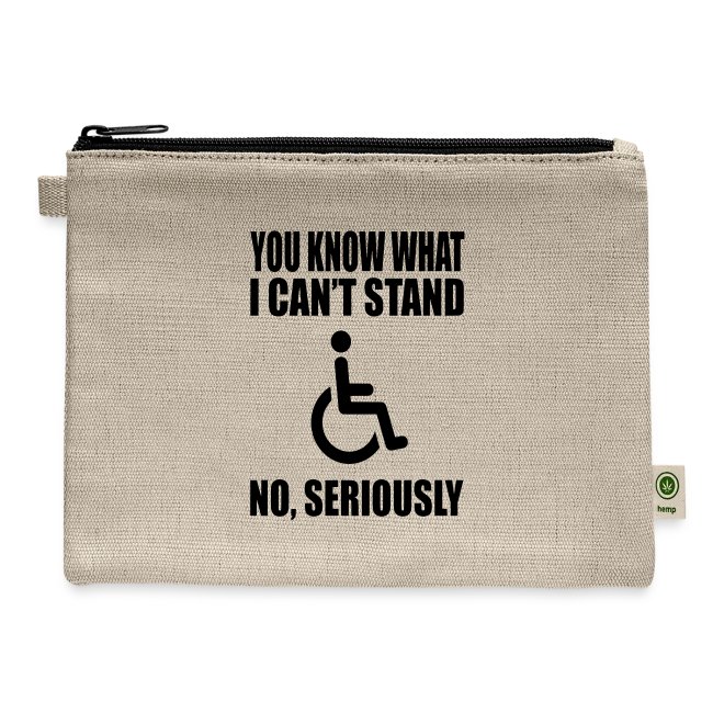You know what i can't stand. Wheelchair humor *