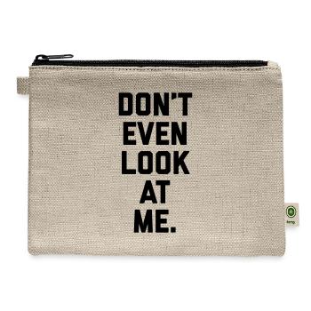 Don't Look At Me Funny Quote - Hemp Carry All Pouch - natural - Front