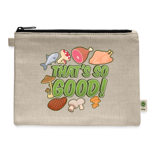 That's So Good! - Carry All Pouch