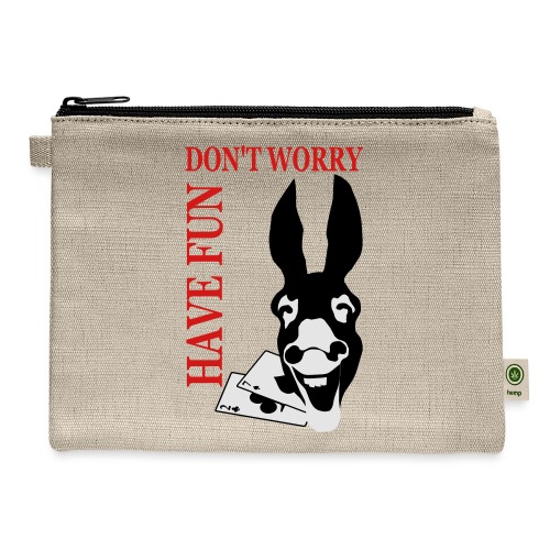 Donk Shirt Dont worry have FUN - Carry All Pouch