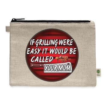 IF Grilling were Easy It Would Be Called Your Mom - Hemp Carry All Pouch - natural - Front