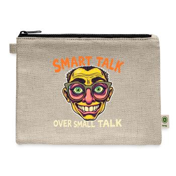 Smart Talk Over Small Talk - Hemp Carry All Pouch - natural - Front