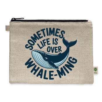 Sometimes Life Is Overwhelming Whale Humor - Hemp Carry All Pouch - natural - Front