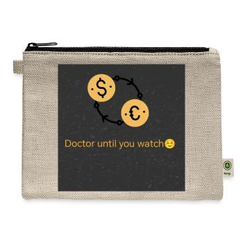 Doctor Until You Watch - Hemp Carry All Pouch - natural - Front