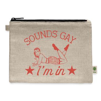 Sounds Gay I'm In - Hemp Carry All Pouch - natural - Front