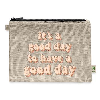 Its a good day to have a good day - Hemp Carry All Pouch - natural - Front