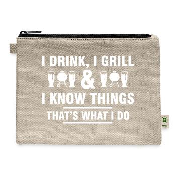 I Drink I Grill And I Know Things - Hemp Carry All Pouch - natural - Front
