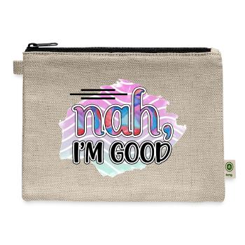 Nah, i'm good - Hemp Carry All Pouch - natural - Front