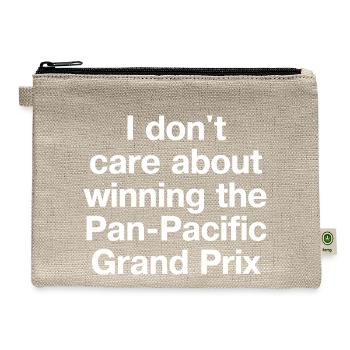 I Don t Care About Winning The Pan Pacific Grand - Hemp Carry All Pouch - natural - Front