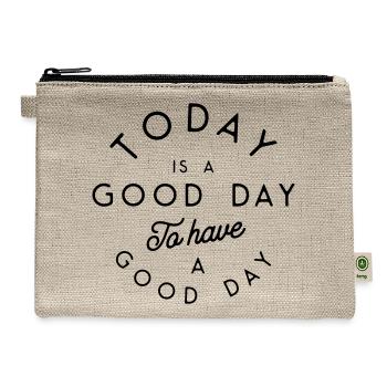Today is a good day to have a good day - Hemp Carry All Pouch - natural - Front