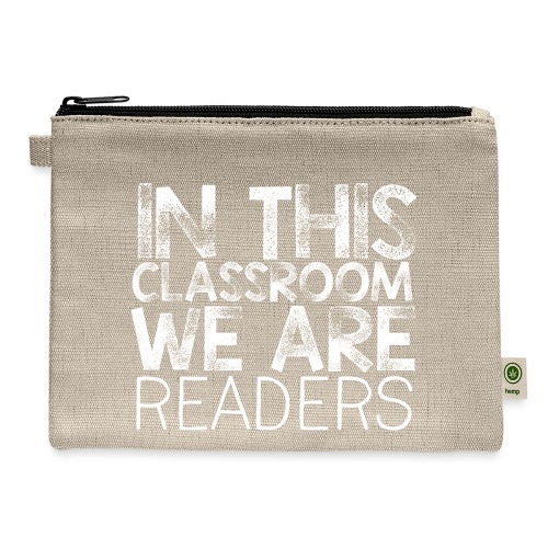 In This Classroom We Are Readers Teacher Pillow - Hemp Carry All Pouch