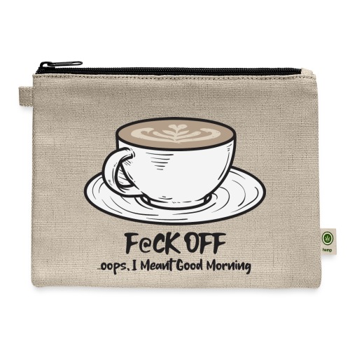 F@ck Off - Ooops, I meant Good Morning! - Hemp Carry All Pouch