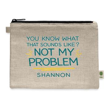 Not My Problem Shannon Quote Tee - Hemp Carry All Pouch - natural - Front