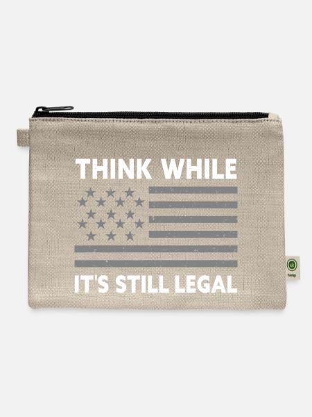 Think While It s Still Legal - Hemp Carry All Pouch - natural