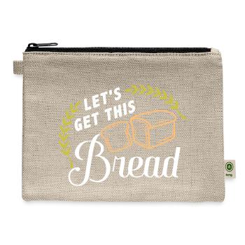 Let s Get This Bread Bread Baker Baking - Hemp Carry All Pouch - natural - Front