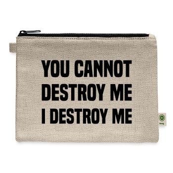 you cannot destroy me, i destroy me - Hemp Carry All Pouch - natural - Front