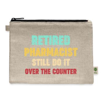 Retired Pharmacists Still Do It Over The Counter - Hemp Carry All Pouch - natural - Front