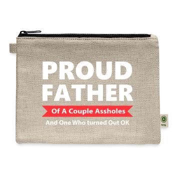 Proud Father Of A Couple A!sholes Apparel - Hemp Carry All Pouch - natural - Front