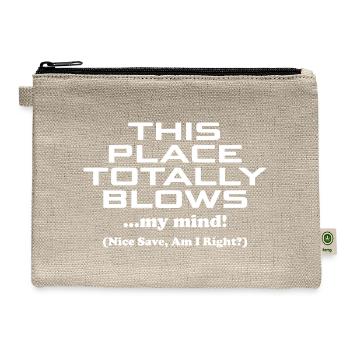 This Place Totally Blows...My Mind - Hemp Carry All Pouch - natural - Front