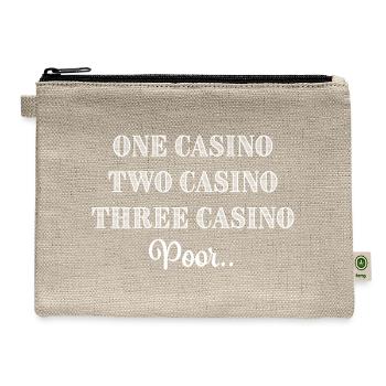 One Casino Two Casino Three Casino Poor Funny - Hemp Carry All Pouch - natural - Front