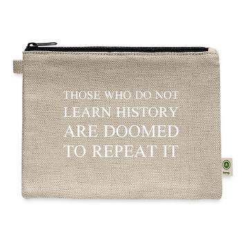 Those Who Do Not Learn History - Hemp Carry All Pouch - natural - Front