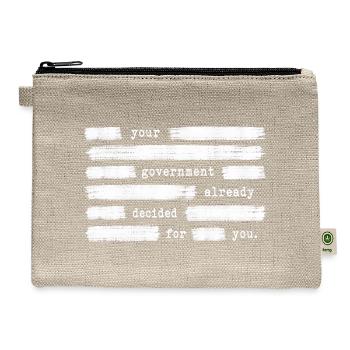 Your Government Already Decided For You Anti Gov - Hemp Carry All Pouch - natural - Front