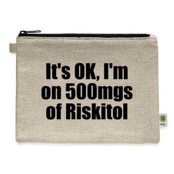 It's OK I'm On 500 Mgs Of Riskitol Funny Gambling - Hemp Carry All Pouch - natural - Front