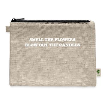 Smell The Flowers Blow Out The Candles Quote - Hemp Carry All Pouch - natural - Front