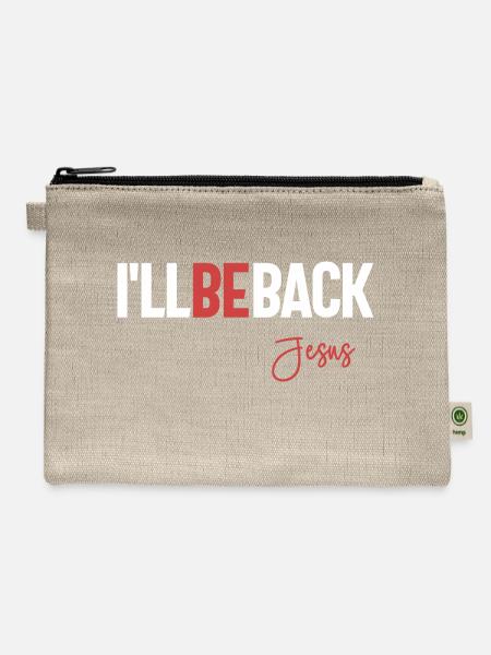 I ll Be Back Jesus Christian Religious - Hemp Carry All Pouch - natural